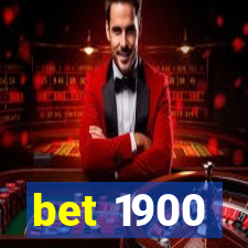 bet 1900